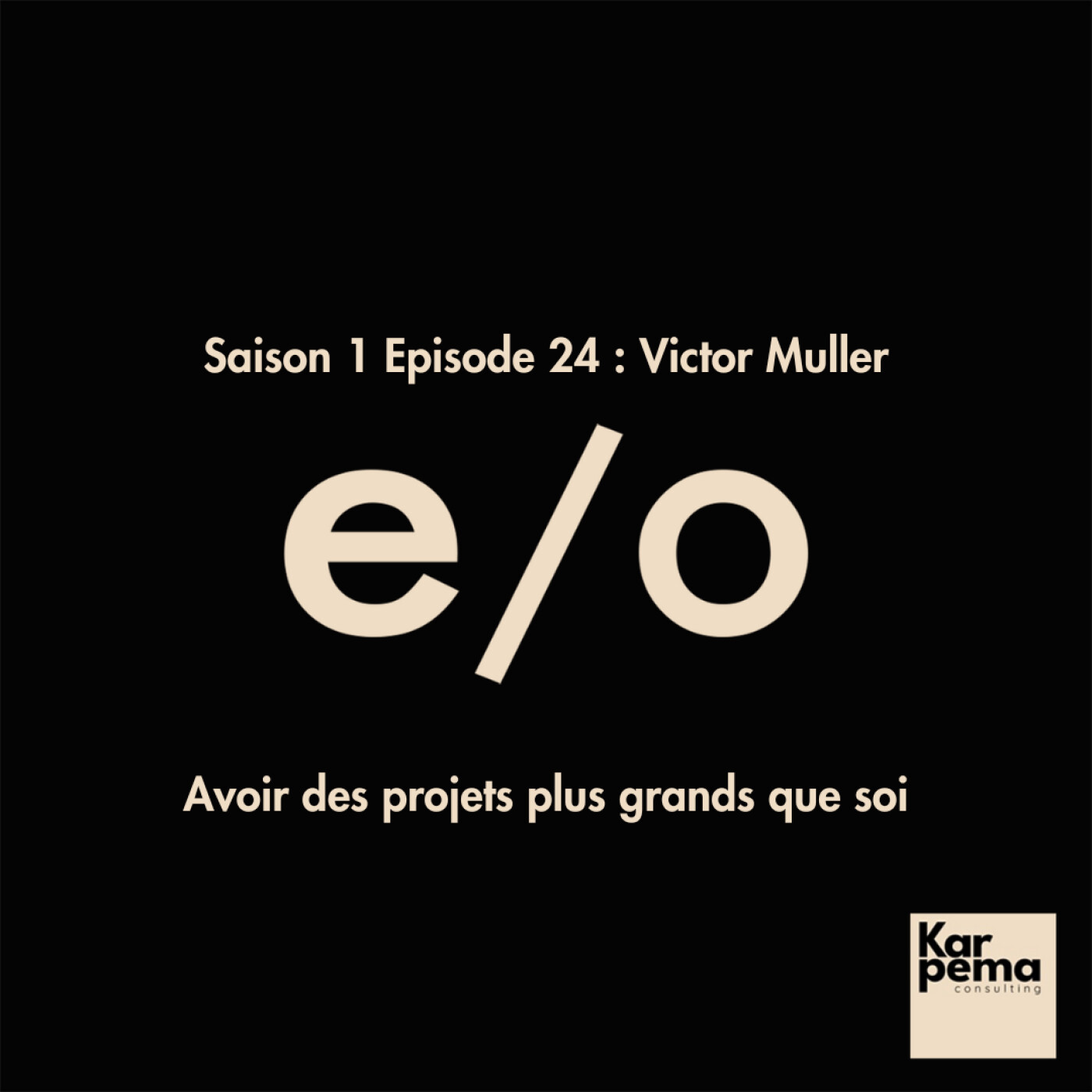 Saison 1 Episode 24 : Victor Muller, avoir des projets plus grands que soi.