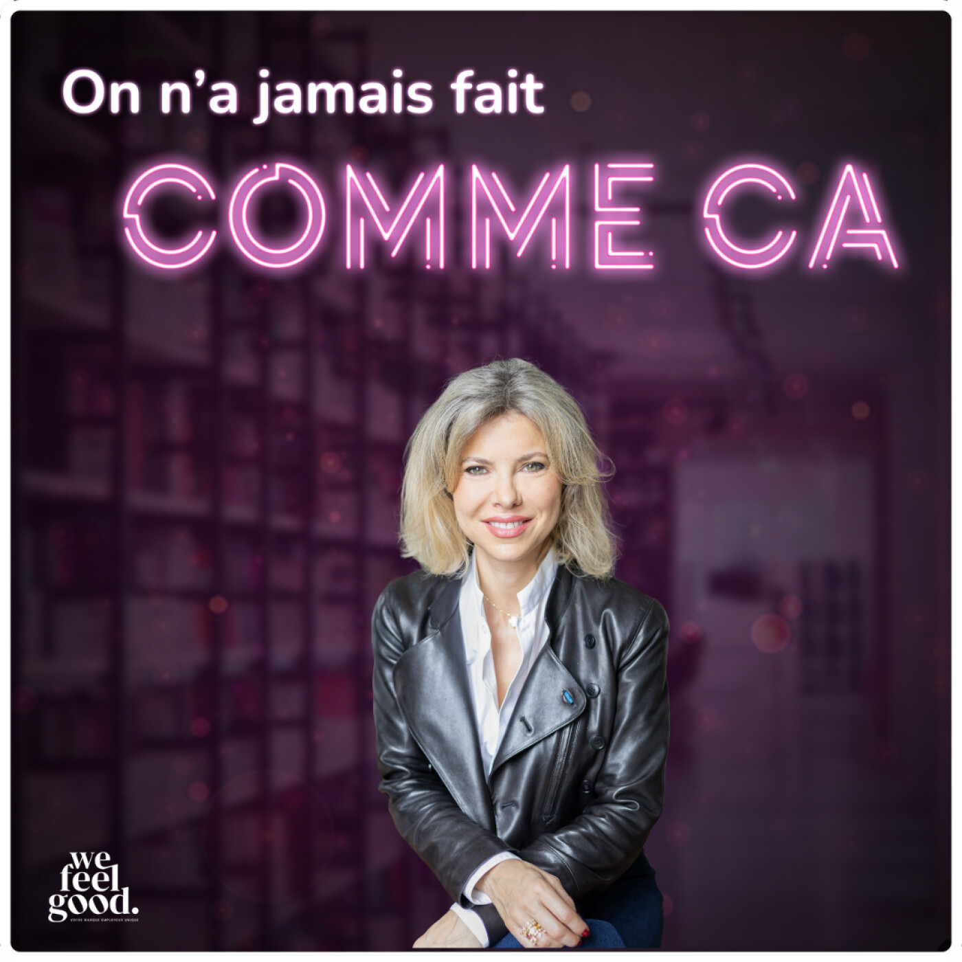 On n\'a jamais fait comme ça - Le podcast RH par & pour les DRH : 100% ressources humaines, recrutement, marque employeur, communication, IA