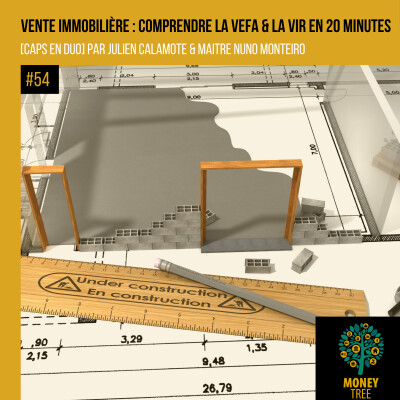 #54 [CAPS] Vente immobilière : comprendre la VEFA et la VIR en 20 minutes cover