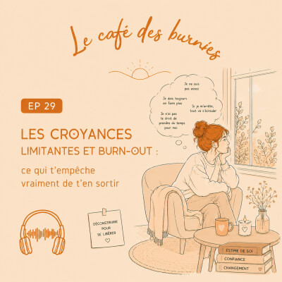 EP 29 LES CROYANCES LIMITANTES ET BURN-OUT : ce qui t'empêche vraiment de t'en sortir cover