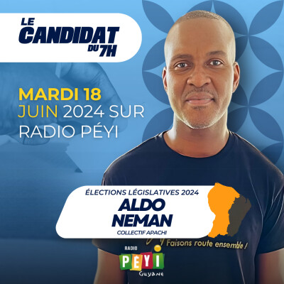 Le candidat du 7h | 18 juin 2024 | Aldo Neman cover