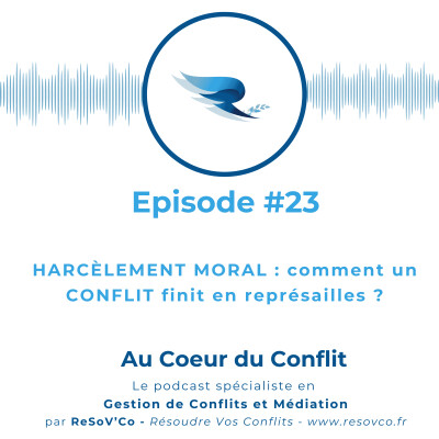 23. HARCÈLEMENT MORAL : comment un CONFLIT finit en représailles ? cover
