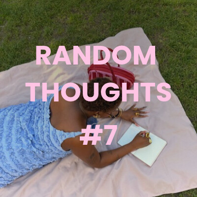 introversion, vingtaine, s'aimer quand on est une femme - random thoughts #7 cover