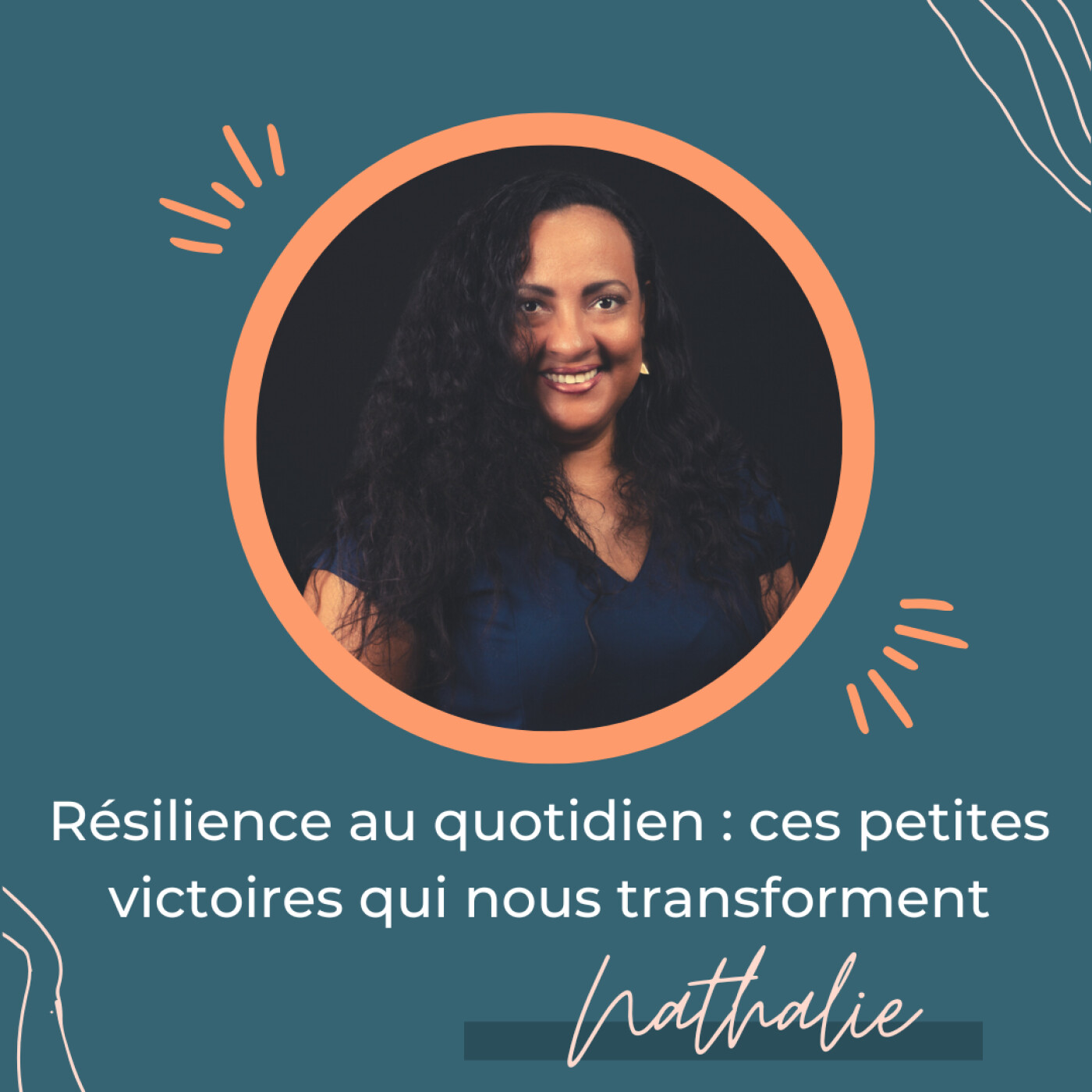 Résilience au quotidien : ces petites victoires qui nous transforment – Regards croisés avec Nathalie Bellance