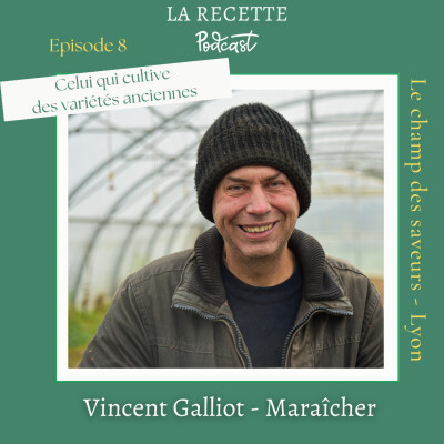 Vincent Galliot - Le champ des saveurs : Celui qui cultive des variétés anciennes cover