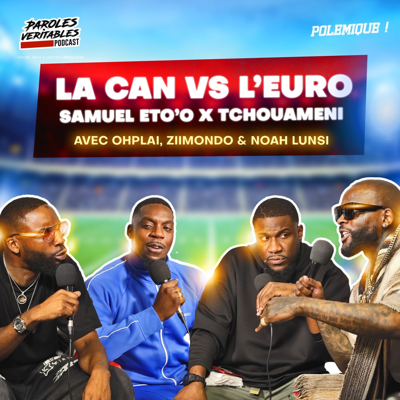 La CAN c'est mieux que l'Euro ! ft Ohplai, Ziimondo et Noah Lunsi | Polémique episode artwork
