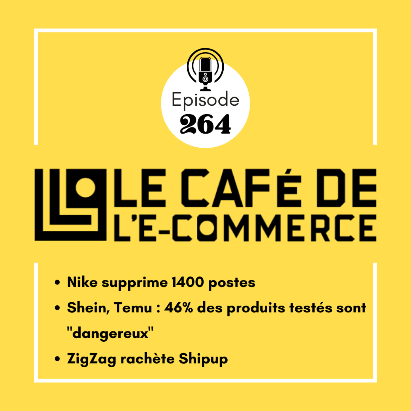 Nike supprime 1400 postes Shein, Temu : 46% des produits testés sont "dangereux", ZigZag rachète Shipup