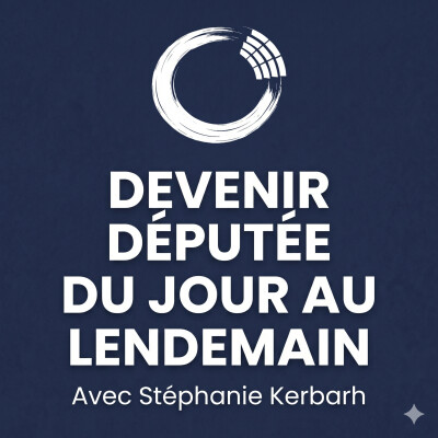 Devenir députée du jour au lendemain – Stéphanie Kerbarh cover