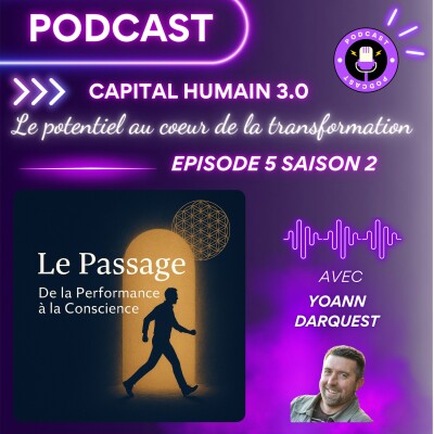 Épisode très très personnel – Le Passage – De la Performance à la Conscience - Yoann Darquest cover