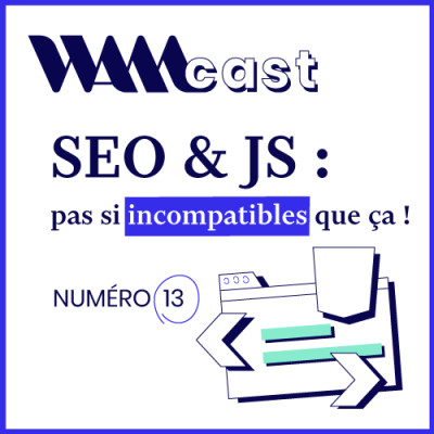 Podcast SEO : JavaScript et SEO : pas si incompatibles que ça ! cover