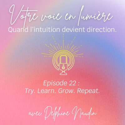 Episode 22 - Try. Learn. Grow. Repeat. cover
