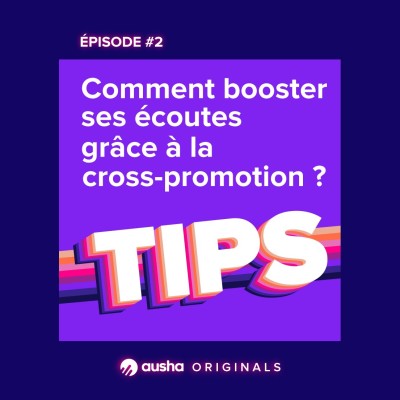 [REDIFF] Comment booster ses écoutes grâce à la cross-promotion ? cover