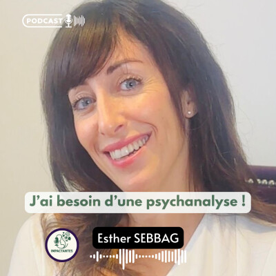 J’ai besoin d’une psychanalyse ! Avec Esther Sebbag cover