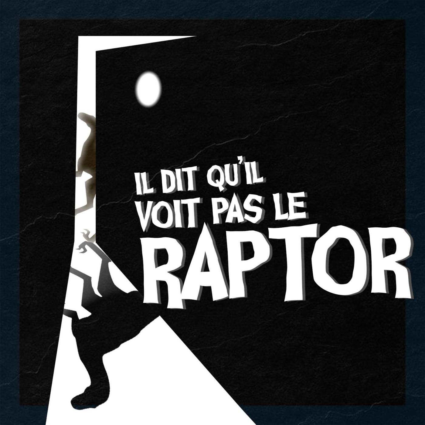 Episode n°55: Il dit qu'il voit pas le Raptor