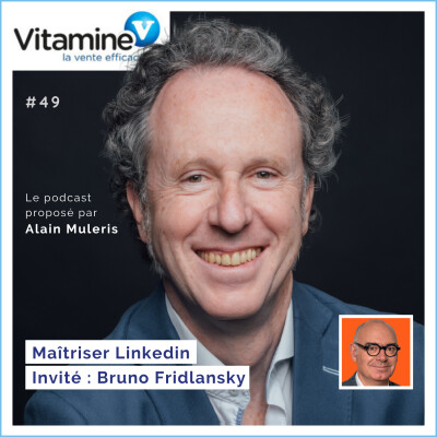 Maitriser LinkedIn #49 avec Alain Muleris - Invité Bruno Fridlansky cover