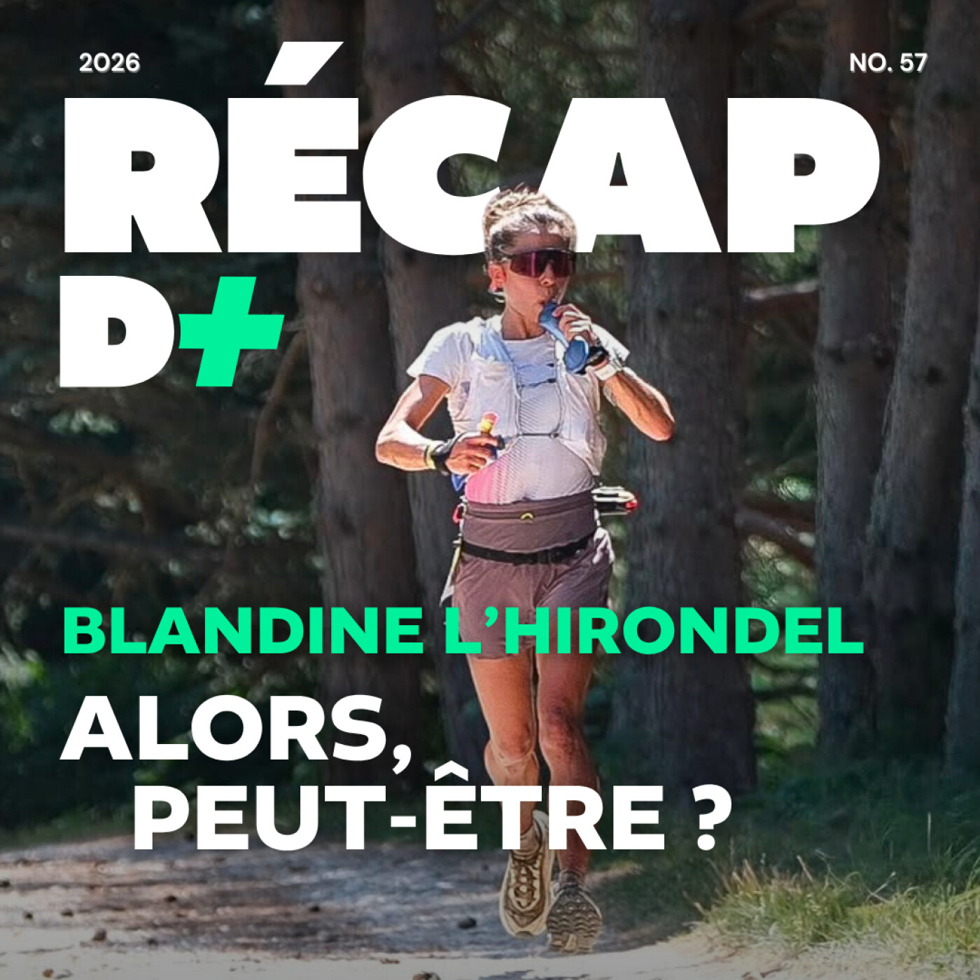RÉCAP D+ #57 avec LOUIS THERON, MAHAULD GRANIER et CAPUCINE ARBEZ GINDRE