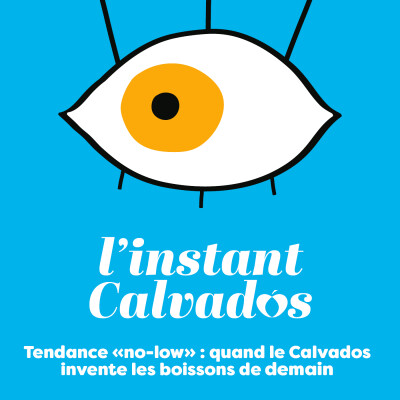 EPISODE 16 : Tendance "no-low" : quand le Calvados invente les boissons de demain cover