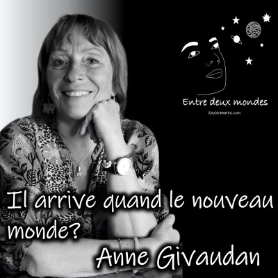 Interview - Il arrive quand le nouveau monde? Anne Givaudan cover