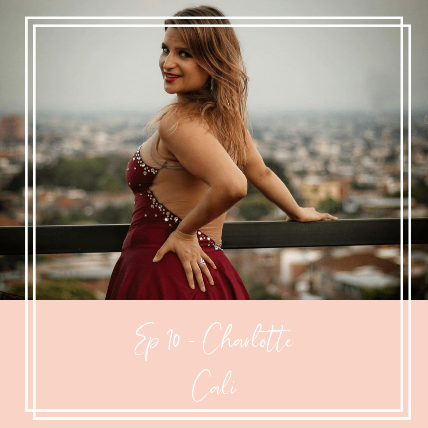 EP 10 - CHARLOTTE - QUITTER SA ROUTINE POUR DANSER LA SALSA A CALI episode artwork