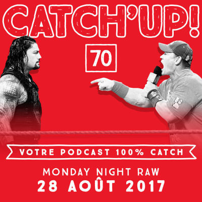 Catch'Up #70 : WWE Raw du 28 août 2017 cover
