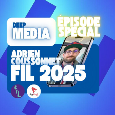 👀 Deep Media est au FIL 2025 - 🎙️ Adrien Coussonnet, fondateur du média En Vrai cover