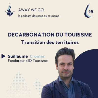 #9 - Accompagner les territoires dans leur transition écologique avec Guillaume Cromer, fondateur d'ID Tourisme cover