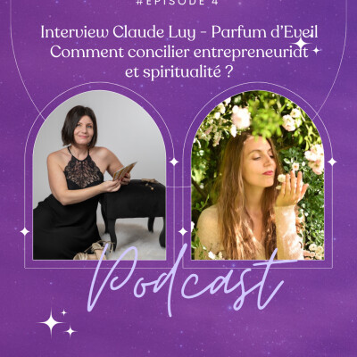 Episode 4 : Interview de Claude Luy : Comment concilier entrepreneuriat et spiritualité ? cover