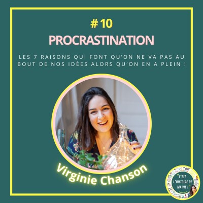 #10 PROCRASTINATION - Les 7 raisons qui font qu'on ne va pas au bout de nos idées alors qu'on en a plein cover