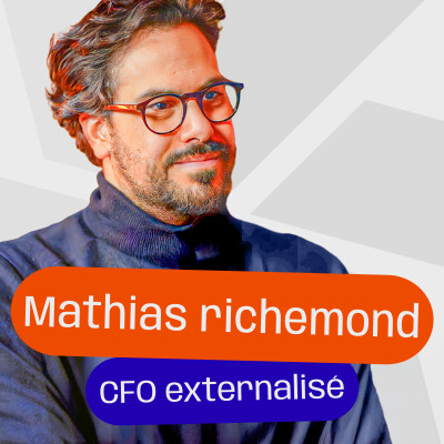 #10 - Mathias Richemond - DAF externalisé - Gérer les finances des plus belles marques françaises cover