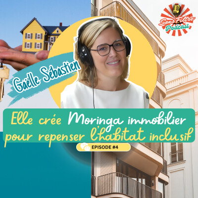 🎙️ Épisode #4 – Sans Filtre | "Immobilier inclusif : Gaëlle Sebastien réinvente l’habitat avec Moringa cover
