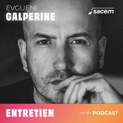 Evgueni Galperine : de la musique publicitaire à la composition cinématographique cover