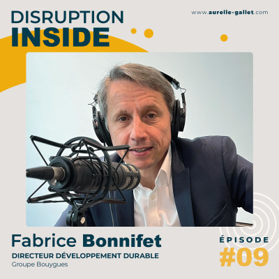 #9 - Fabrice Bonnifet - Directeur Développement Durable - Groupe Bouygues cover