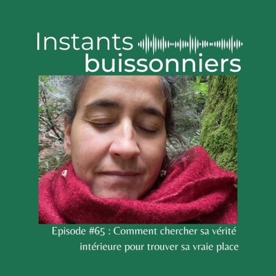 Episode 65 : Comment chercher sa vérité intérieure pour trouver sa vraie place cover