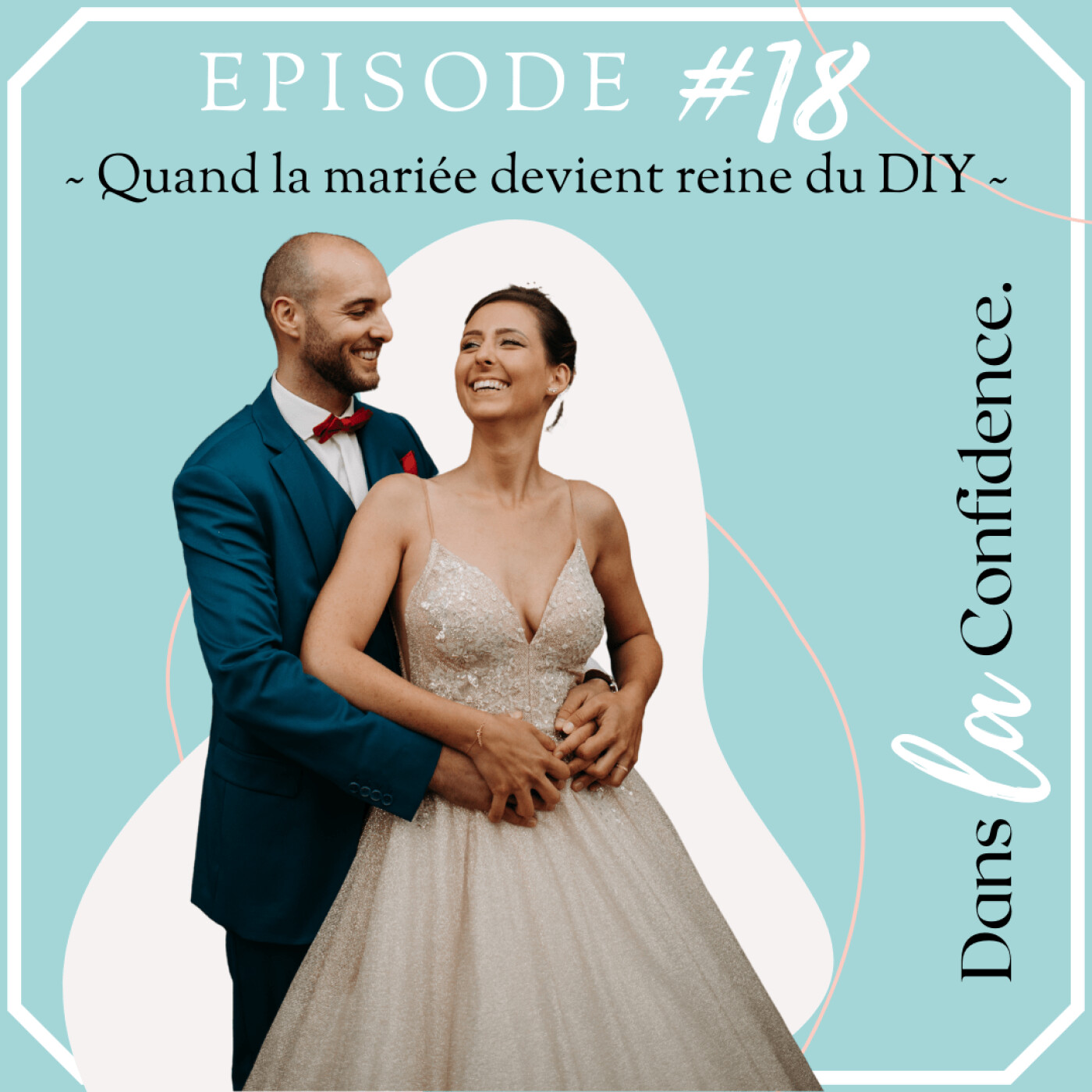 Podcast MARIAGE - Dans la Confidence