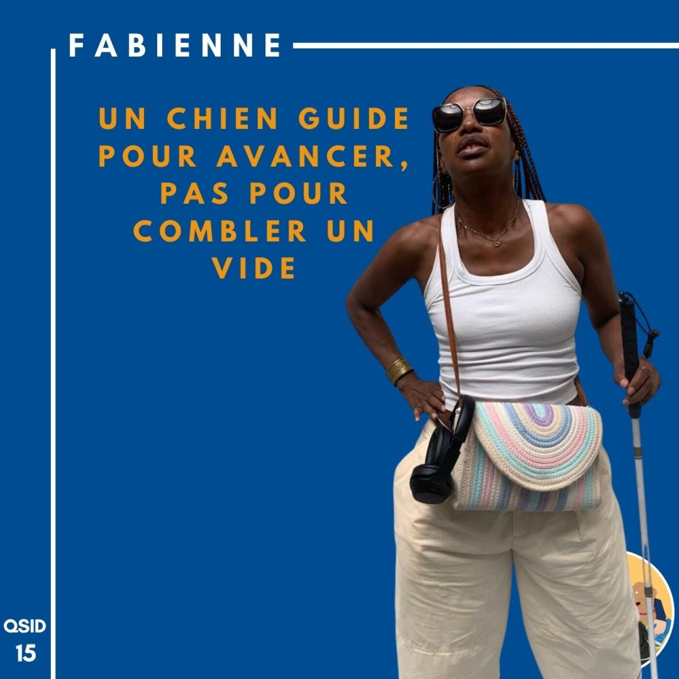 🦮QSID 15 Fabienne - Un chien guide pour avancer, pas pour combler un vide