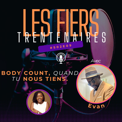 #S02E09 Body Count, Quand Tu Nous Tiens (Avec Evan Clark) - Les Fiers Trentenaires cover