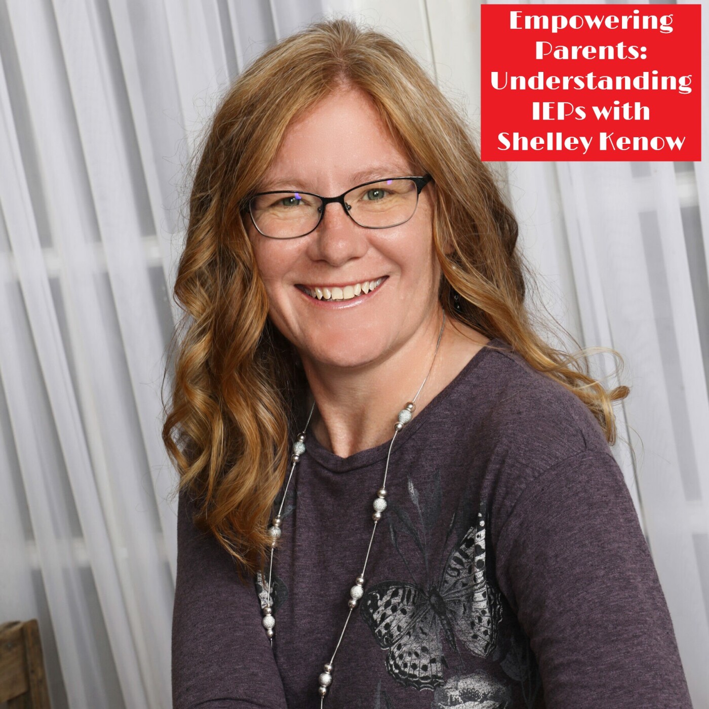 Understanding IEPs: Expert Insights with Shelley Kenow