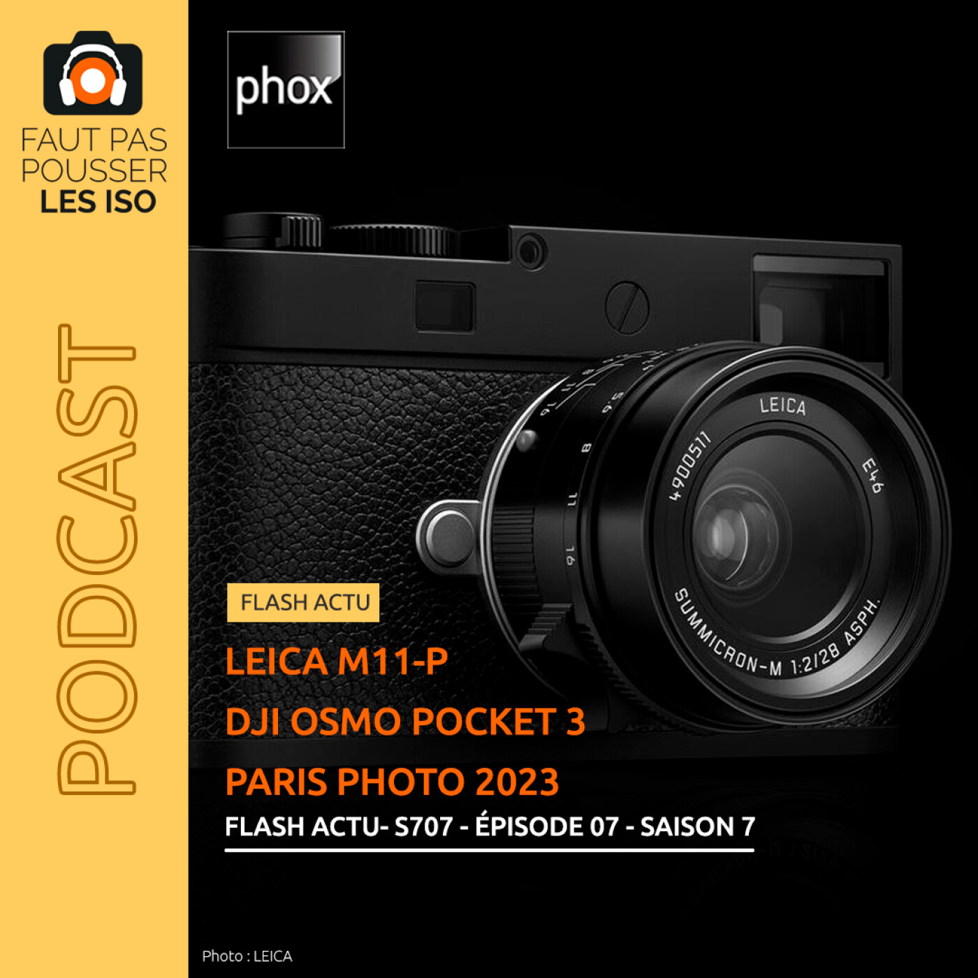 FLASH ACTU - S707 - Leica M11-P; DJI Osmo Pocket 3 et Paris Photo 2023
