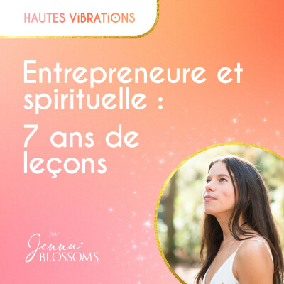 Entrepreneure & spirituelle : 7 ans de leçons (mon histoire et mes conseils) cover