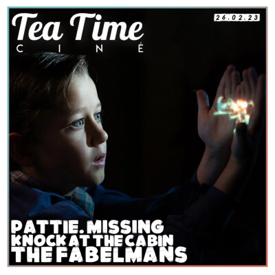 26.02.23 | THE FABELMANS, KNOCK AT THE CABIN, MISSING & PATTIE cover