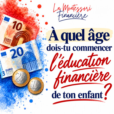 39. A quel âge dois tu commencer l'éducation financière de ton enfant ? |AGE ENFANT ARGENT FINANCES ARGENT DE POCHE cover