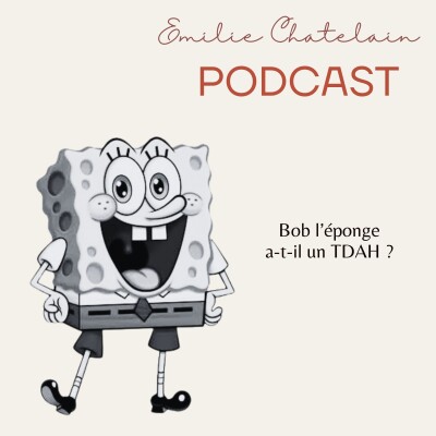 30 : Bob l'Éponge a-t-il un TDAH ? cover