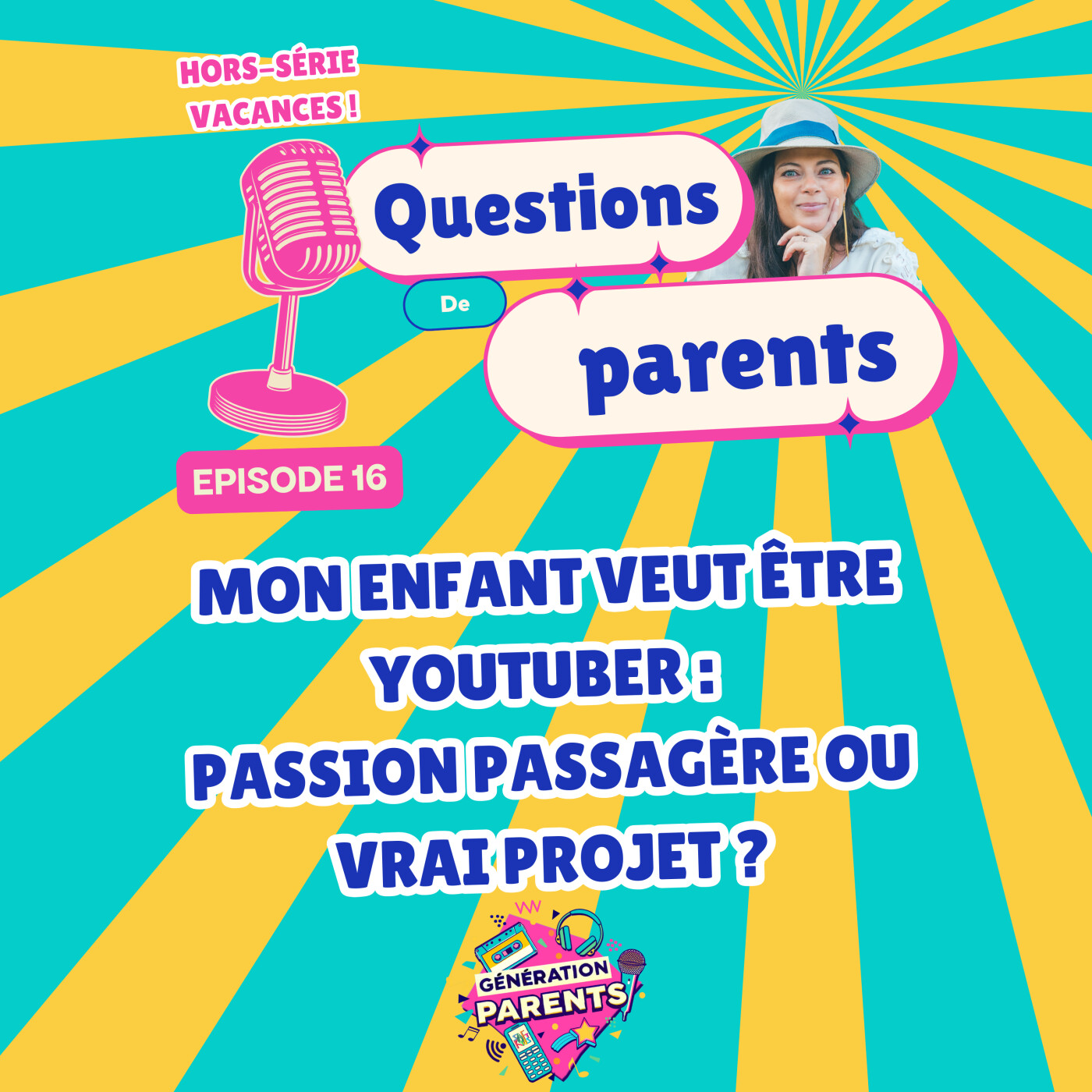 16/28☀️- Mon enfant veut être YouTuber : passion passagère ou vrai projet ? episode artwork