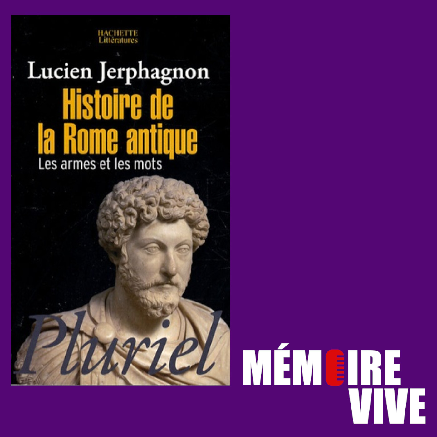 J’ai lu pour vous : Les armes et les Mots, Histoire de la Rome Antique (Lucien Jerphagnon)