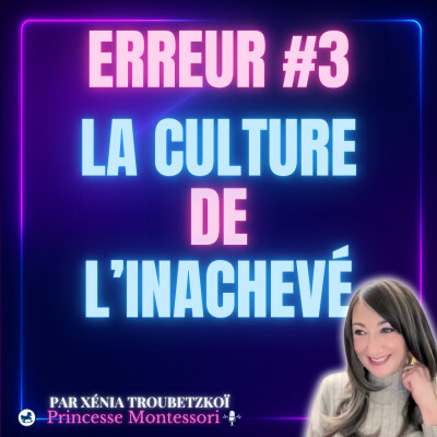 Comment apprendre à nos Enfants la valeur de terminer chaque tâche avec fierté ? Erreur n°3 - la culture de l’inachevé cover