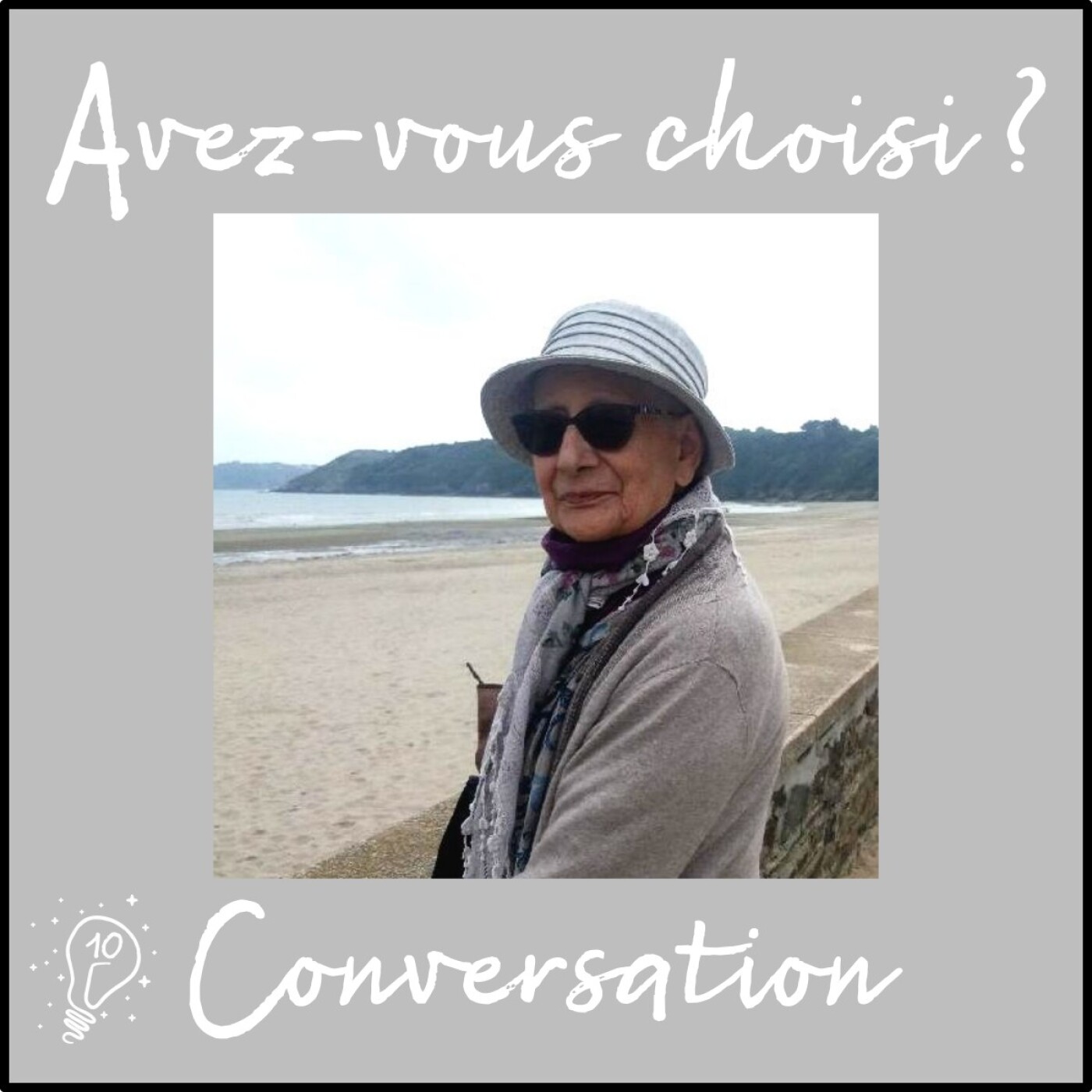 Avez-vous choisi ? - Episode 010 - Conversation avec ma grand-mère