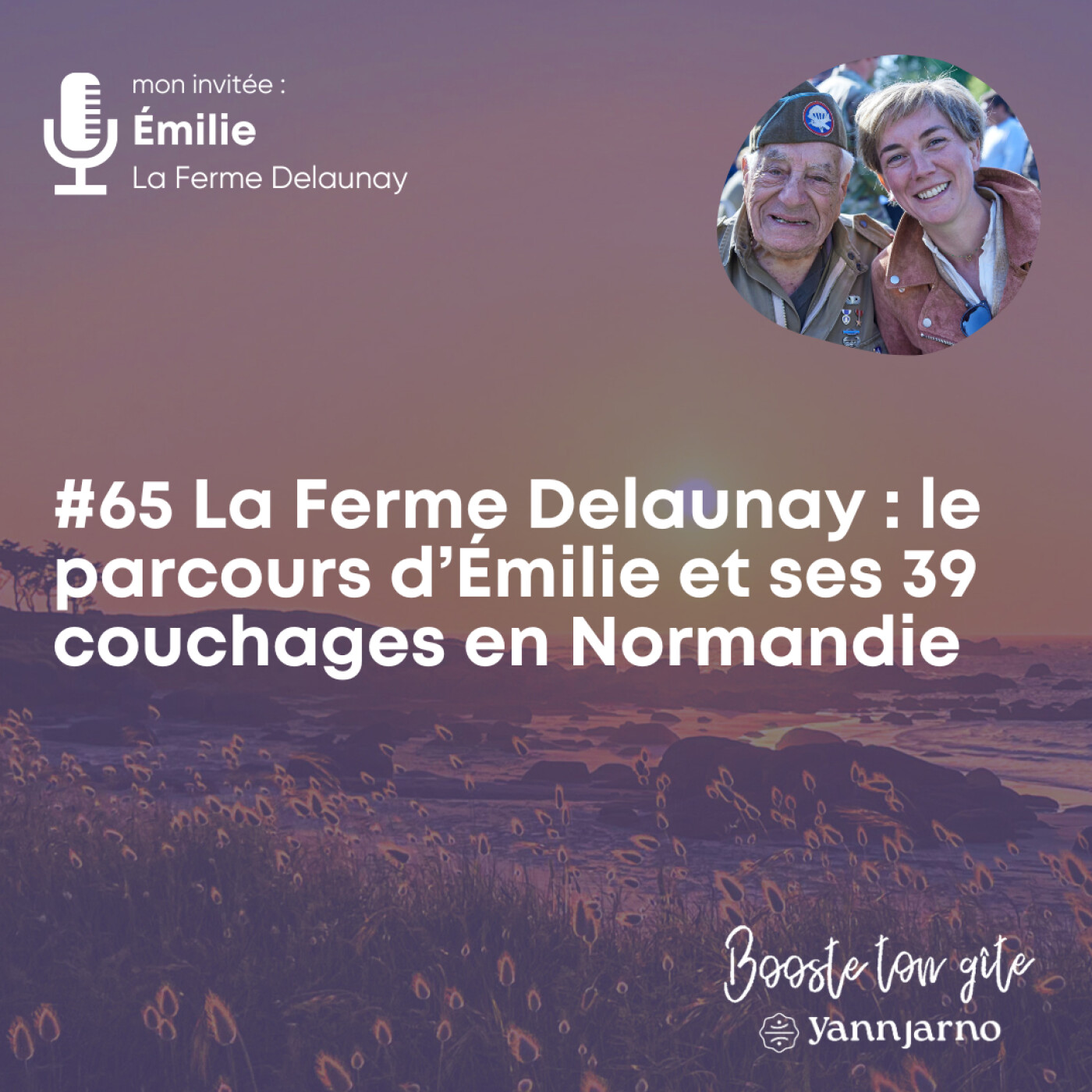 #65 La Ferme Delaunay : le parcours d’Émilie et ses 39 couchages en Normandie