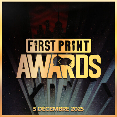 First Print Awards 2025 : ouverture de la billetterie et des votes du Prix du Public !! cover