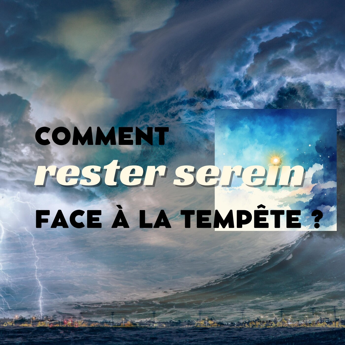 Comment rester serein face à la tempête ? Partie 1 | Olivier ROUQUIN