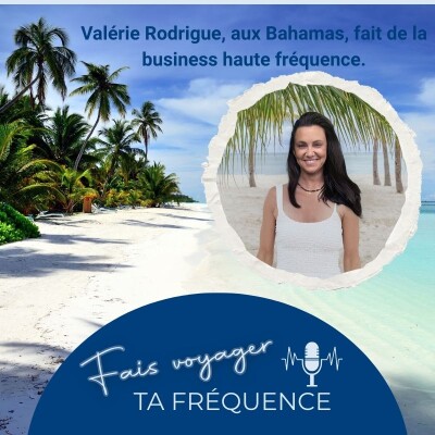 Valérie Rodrigue : faire de la business haute fréquence, même les pieds dans le sable 🌊 cover